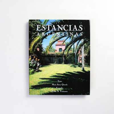 Estancias, The great houses and ranches of Argentina