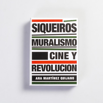 Siqueiros: muralismo, cine y revolución